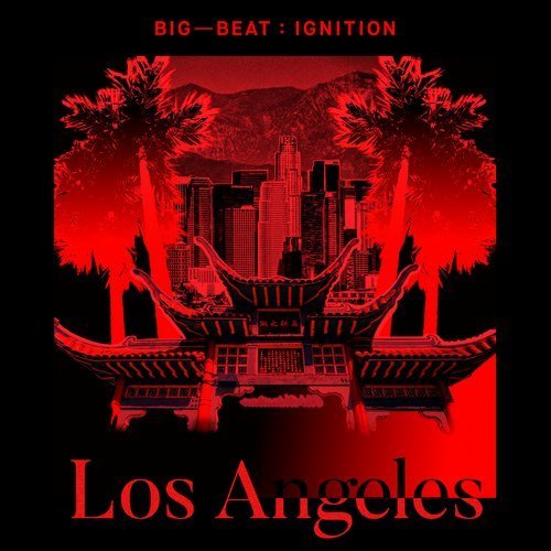 VA - Big Beat Ignition: Los Angeles (2019)
