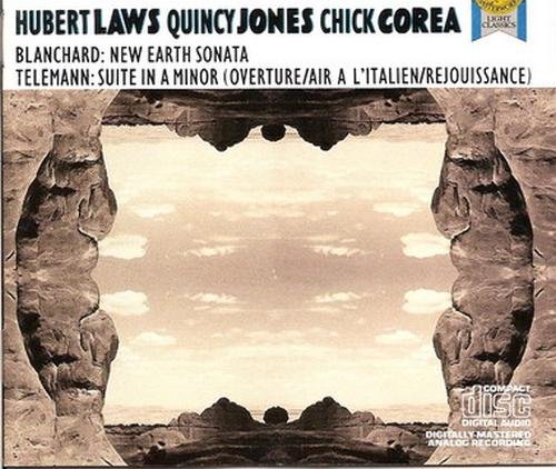 Hubert Laws, Quincy Jones, Chick Corea - Blanchard: New Earth Sonata, Telemann: Suite in A minor (1985)