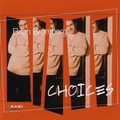 Brian Bromberg - Choices (2004) CD Rip