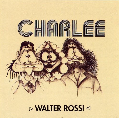 Charlee with Walter Rossi - Charlee (Reissue) (1972/1995)