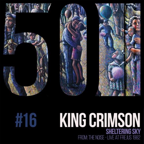 King Crimson - Sheltering Sky (KC50, Vol. 16) (2019) [Hi-Res]