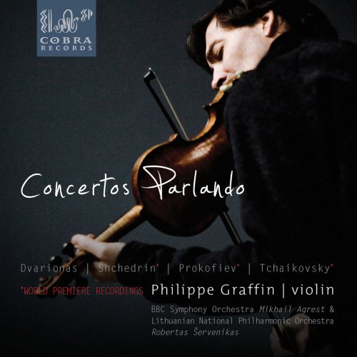 Philippe Graffin, Lithuanian National Philharmonic Orchestra, Martin Hurrel, BBC Symphony Orchestra - Concertos Parlando (2013)
