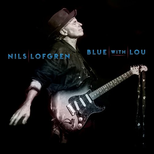 Nils Lofgren - Blue With Lou (2019) [Hi-Res]
