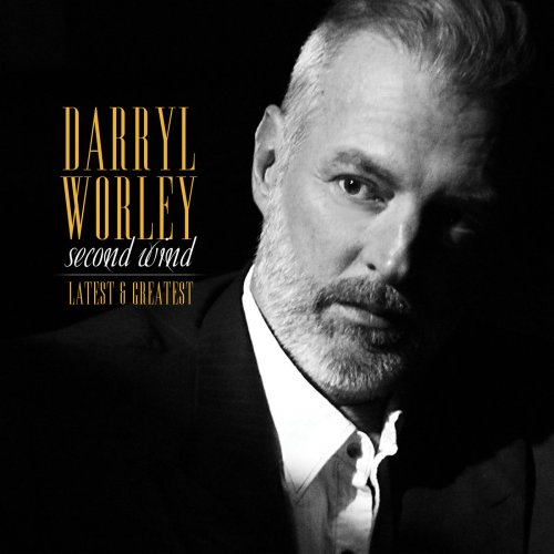 Darryl Worley - Second Wind: Latest and Greatest (2019) [Hi-Res]