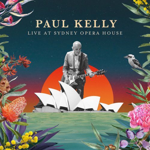 Paul Kelly - Live at Sydney Opera House (2019)