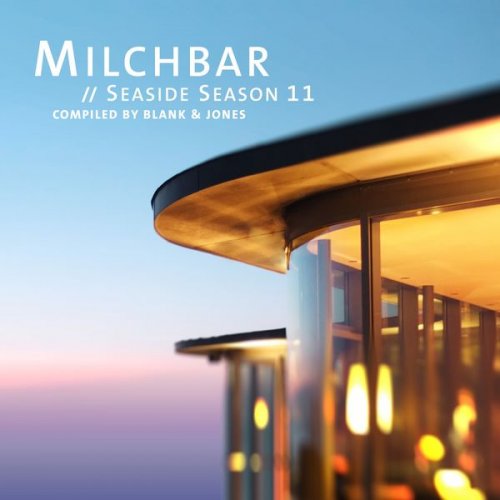 Blank & Jones - Milchbar Seaside Season 11 (2019) [Hi-Res]