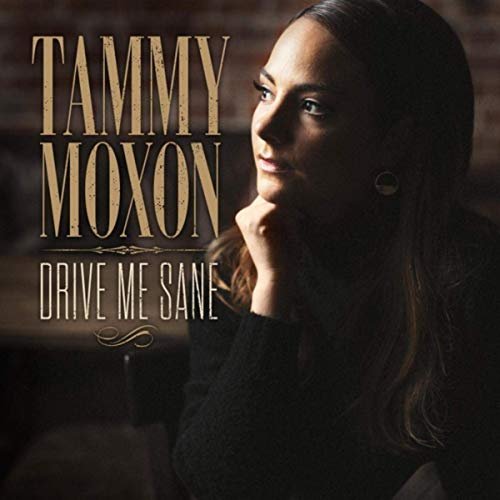 Tammy Moxon - Drive Me Sane (2019)