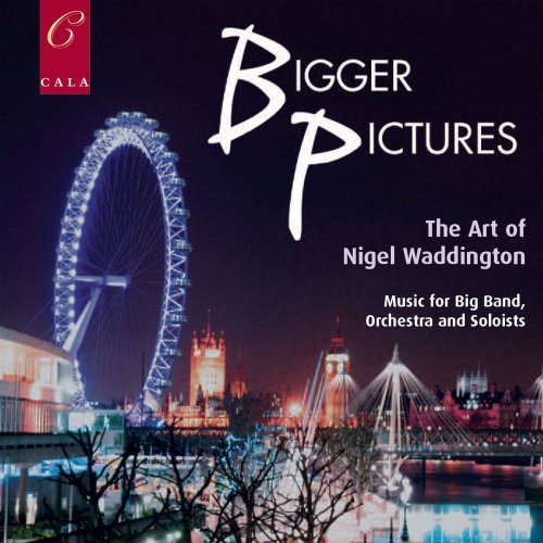 Claire Martin - Bigger Pictures: The Art of Nigel Waddington (2019)