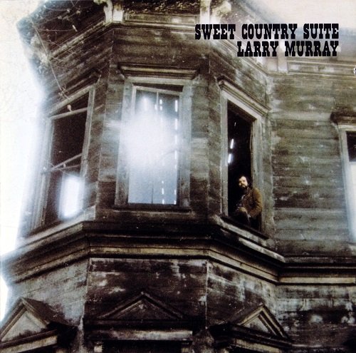 Larry Murray - Sweet Country Suite (Reissue) (1970/2006)