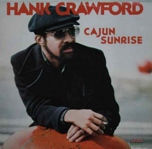 Hank Crawford - Cajun Sunrise (1978) [2017] Hi-Res
