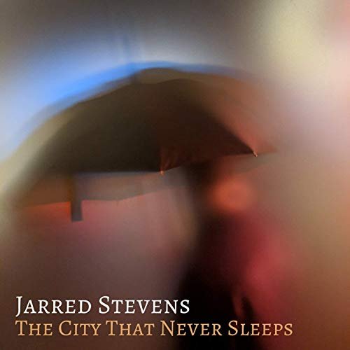 Jarred Stevens - The City That Never Sleeps (2019)