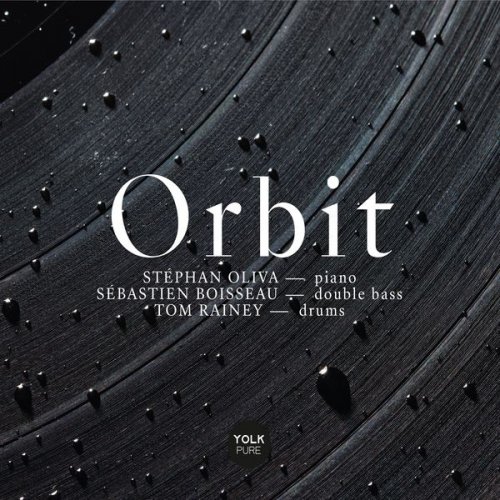 Sébastien Boisseau, Stephan Oliva, Tom Rainey - Orbit (2019) [Hi-Res]