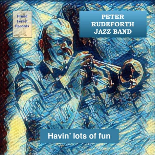 Peter Rudeforth - Havin' Lots of Fun (2019)