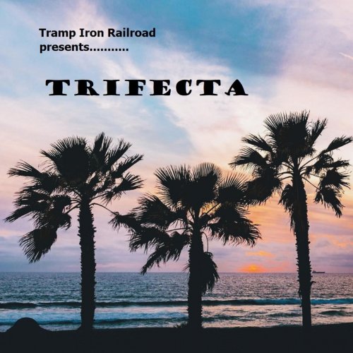 Tramp Iron Railroad - Trifecta (2019)