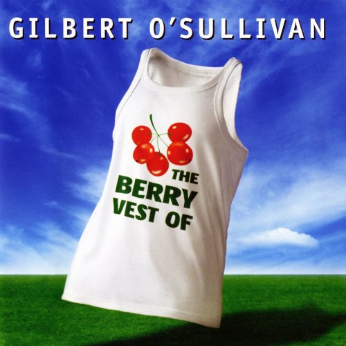 Gilbert O'Sullivan - The Berry Vest of Gilbert O'Sullivan (2004)