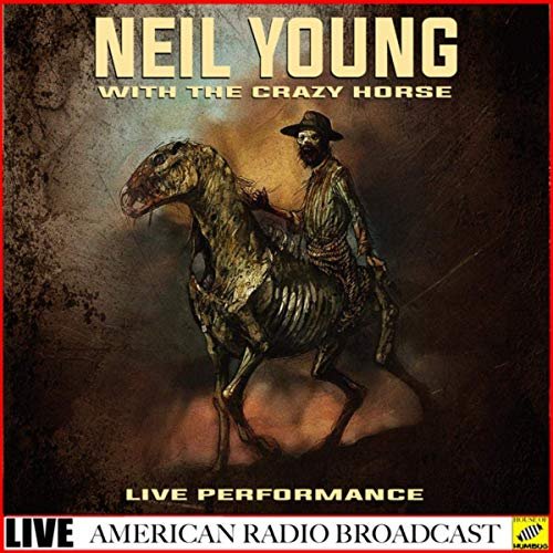 Neil Young & The Crazy Horse - Neil Young with The Crazy Horse - Live (Live) (2019)