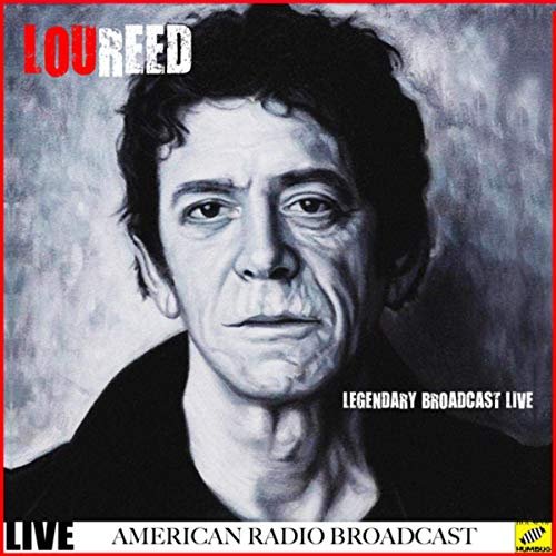 Lou Reed - Lou Reed - Legendary Broadcasts Live (Live) (2019)