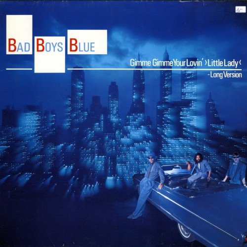 Bad Boys Blue - Gimme Gimme Your Lovin' (Little Lady) (1987) [Vinyl, 12"]