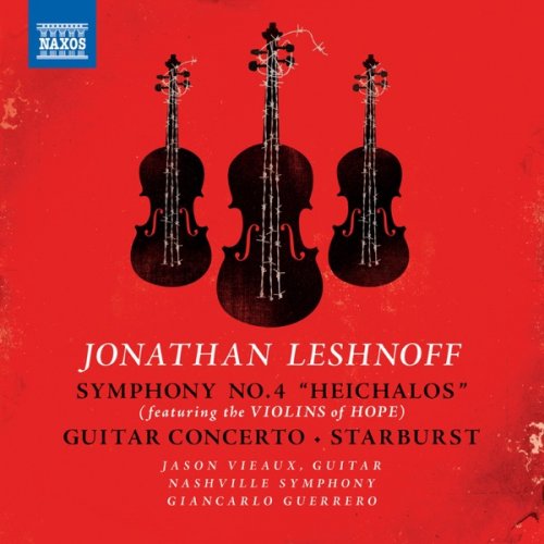 Nashville Symphony Orchestra, Jason Vieaux & Giancarlo Guerrero - Jonathan Leshnoff: Symphony No. 4 "Heichalos" (Performed on the Violins of Hope) (2019) [Hi-Res]