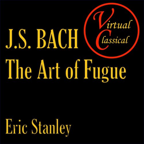 Eric Stanley - J.S. Bach: The Art of Fugue BWV 1080 (2019)