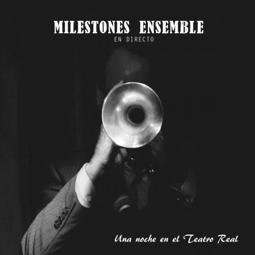 Milestones Ensemble - Una Noche en el Teatro Real (2019)