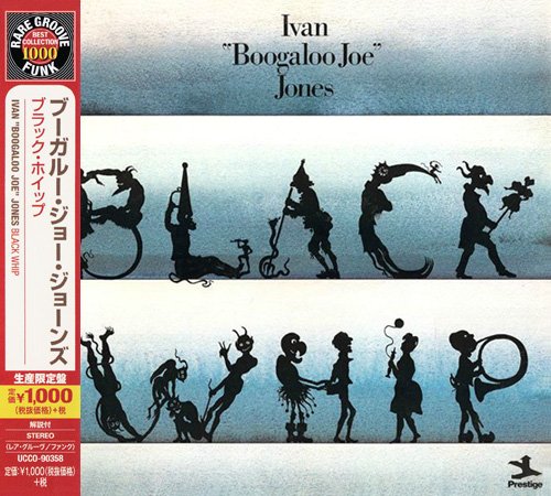 Ivan ''Boogaloo Joe'' Jones - Black Whip (1973) [2014 Rare Groove Funk Best Collection 1000]