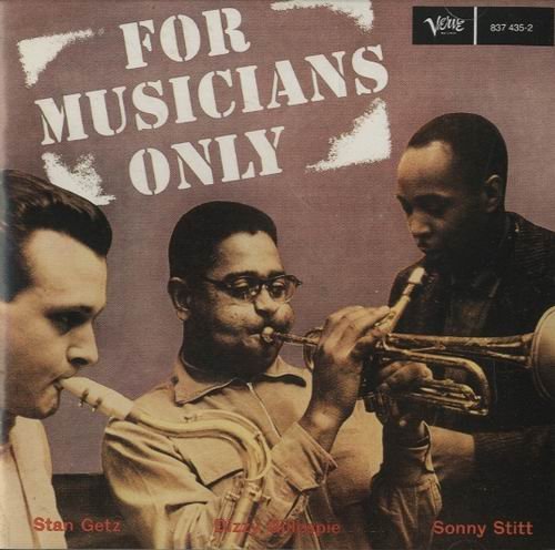 Dizzy Gillespie, Stan Getz, Sonny Stitt - For Musicians Only (1956) Flac