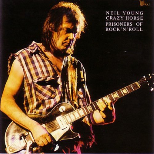 Neil Young & Crazy Horse ‎- Prisoners Of Rock 'N' Roll (1991)