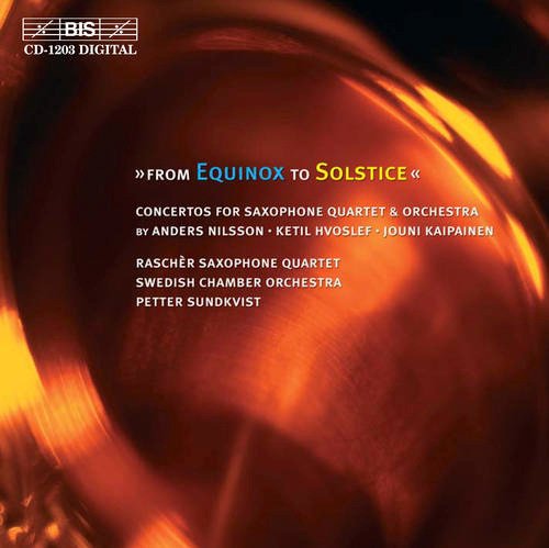 Raschèr Saxophone Quartet, Swedish Chamber Orchestra, Petter Sundkvist - From Equinox to Solstice (2003)