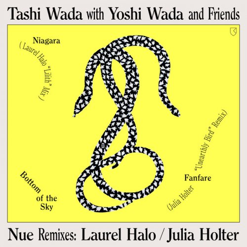 Tashi Wada with Yoshi Wada and Friends - Nue Remixes- Laurel Halo - Julia Holter (2019)