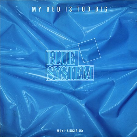 Blue System - My Bed Is Too Big (1988) [Vinyl, 12"]