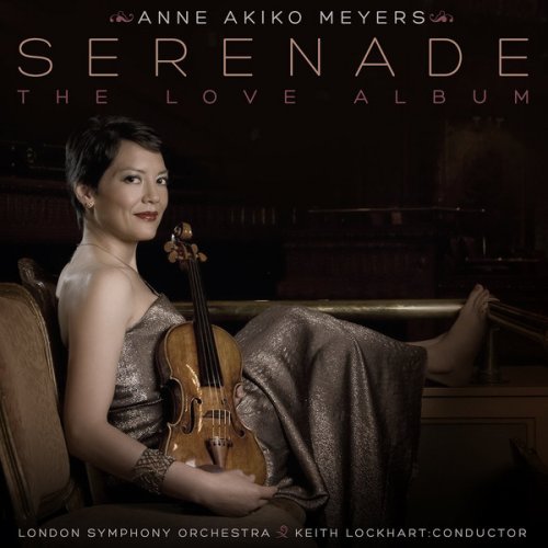 Anne Akiko Meyers, London Symphony Orchestra, Keith Lockhart - Serenade: The Love Album (2015)