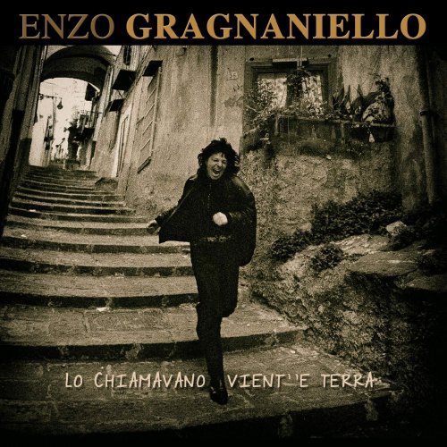 Enzo Gragnaniello - Lo chiamavano vient' 'e terra (2019)