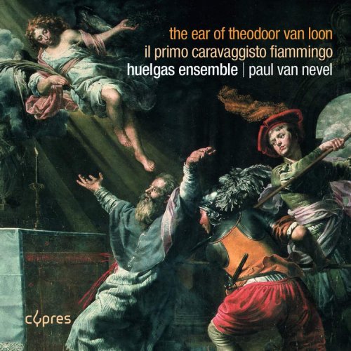 Huelgas Ensemble & Paul van Nevel - The Ear of Theodoor van Loon (2018) [CD Rip]