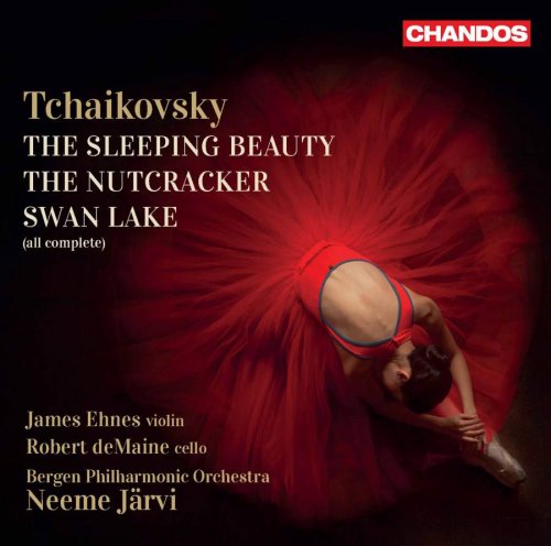 Robert deMaine, James Ehnes, James Ehnes, Bergen Philharmonic Orchestra, Neeme Järvi - Tchaikovsky: The Sleeping Beauty, The Nutcracker & Swan Lake (2017) [Hi-Res]