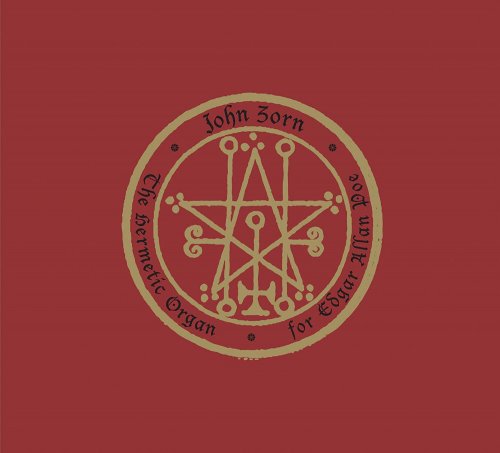 John Zorn - The Hermetic Organ, Vol. 6: For Edgar Allan Poe (2019)