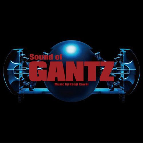 Kenji Kawai - Gantz / Gantz II: Perfect Answer (2011)