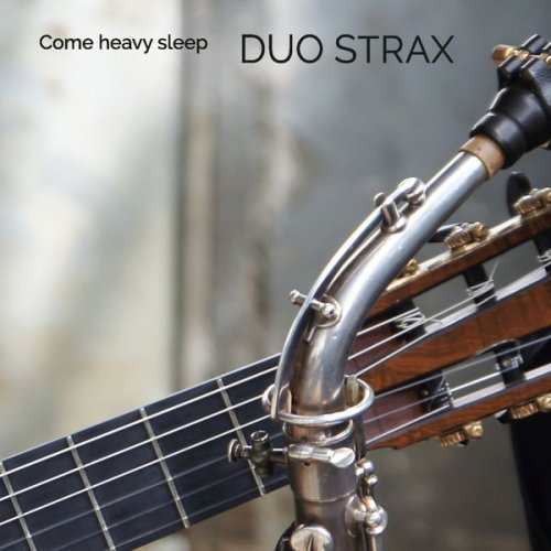Duo Strax - Come Heavy Sleep (2019) [Hi-Res]