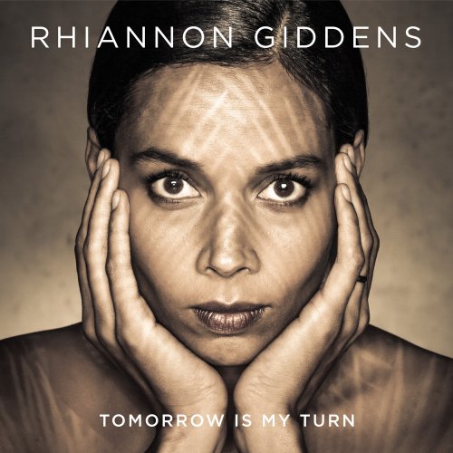 Rhiannon Giddens - Tomorrow Is My Turn (2015) HDTracks