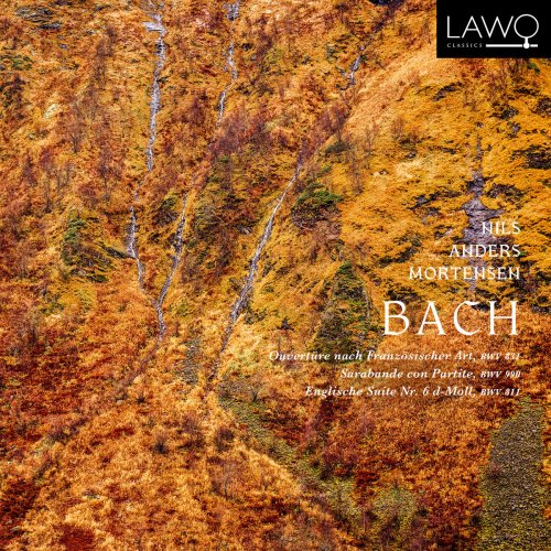 Nils Anders Mortensen - Bach: Ouvertüre nach Französischer Art, BWV 831 / Sarabande con Partite, BWV 990 / Englische Suite Nr. 6 d-Moll, BWV 811 (2019)