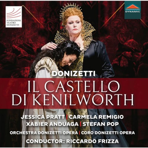 Jessica Pratt, Orchestra Donizetti Opera & Coro Donizetti Opera, Riccardo Frizza - Donizetti: Il castello di Kenilworth (Live) (2019) [Hi-Res]