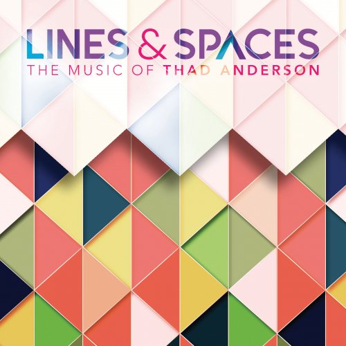 VA - Lines & Spaces: The Music of Thad Anderson (2019) [Hi-Res]