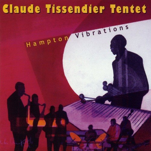 Claude Tissendier Tentet - Hampton Vibrations  (2002)
