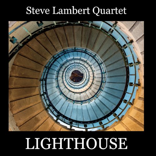 Steve Lambert Quartet - Lighthouse (2019)