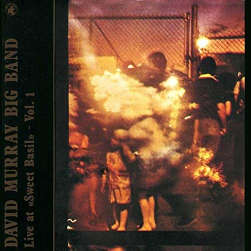 David Murray Big Band - Live At "Sweet Basil" Vol. 1 (1985)