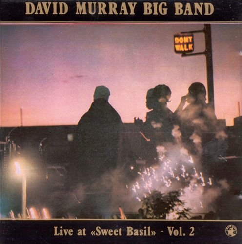 David Murray Big Band - Live At "Sweet Basil" Vol. 2 (1986)