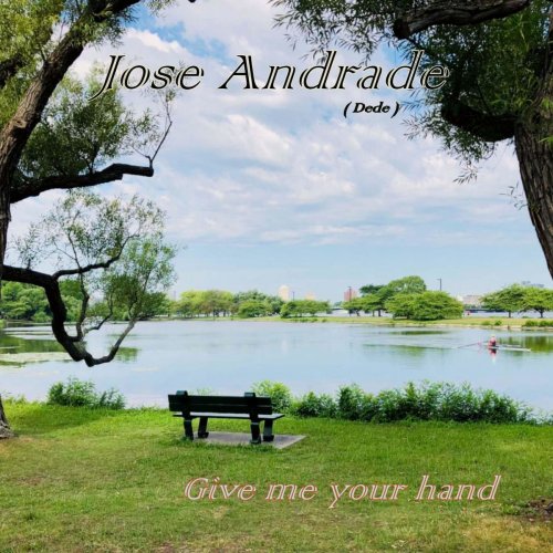Jose Andrade - Give Me Your Hand (2019)
