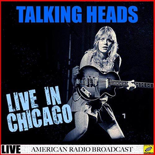 Talking Heads - Talking Heads Live in Chicago (Live) (2019)