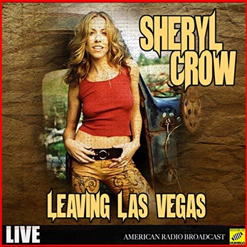 Sheryl Crow - Leaving Las Vegas (Live) (2019)
