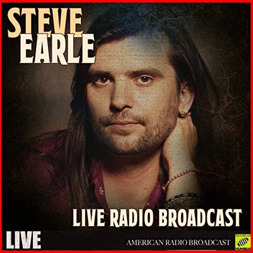 Steve Earle - Steve Earle - Live Radio Broadcast (Live) (2019)